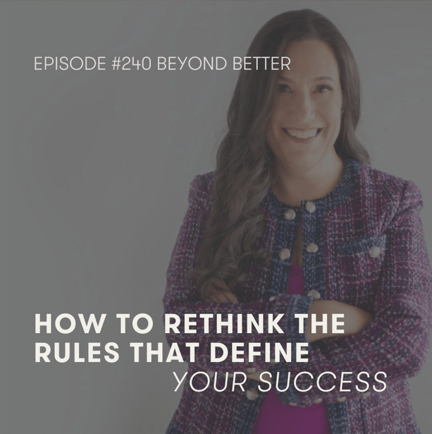 How to rethink the rules that define your success